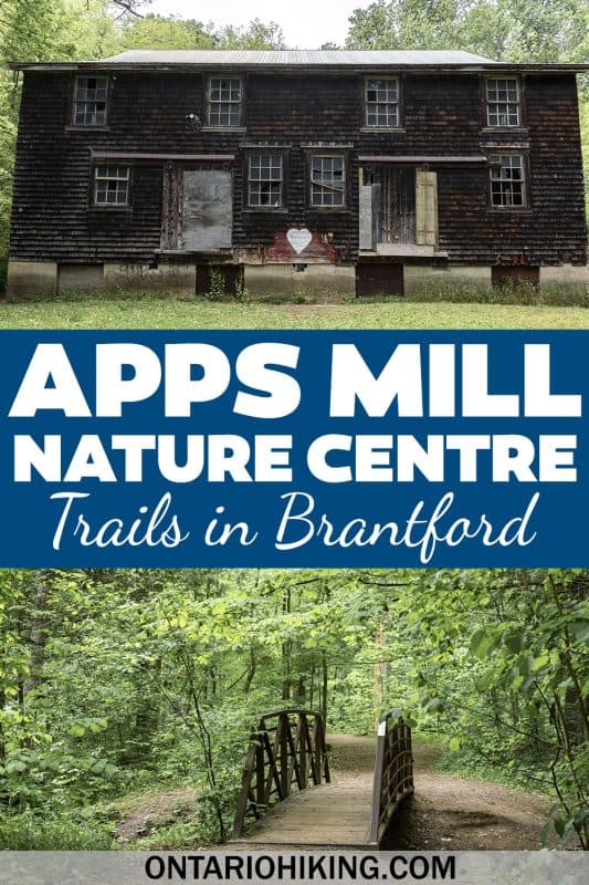 Apps Mill Nature Centre is an amazing place to go hiking in Brantford, Ontario. There's a loop trail around a pretty river and a historic old mill.
